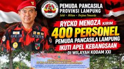 Rycko Menoza Kirim 400 Personil Pemuda Pancasila Lampung Ikuti Apel Kebangsaan di Wilayah Kodam XXI/RI