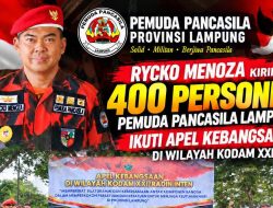 Rycko Menoza Kirim 400 Personil Pemuda Pancasila Lampung Ikuti Apel Kebangsaan di Wilayah Kodam XXI/RI